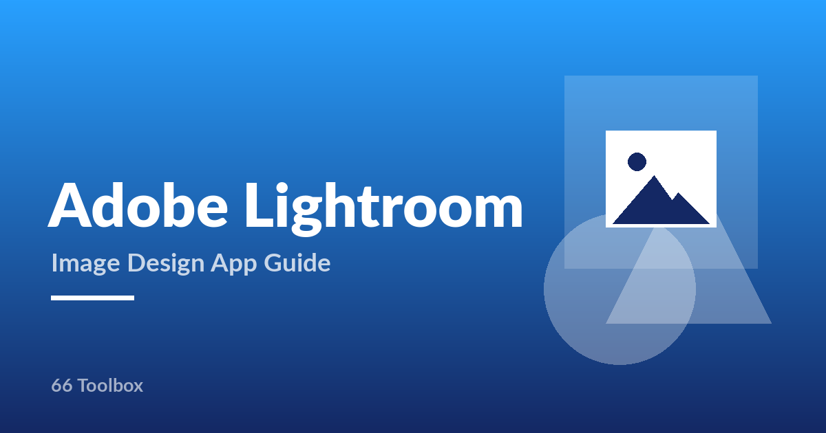 Adobe Lightroom image design app guide