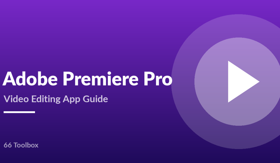 Adobe Premiere Pro video editing app guide