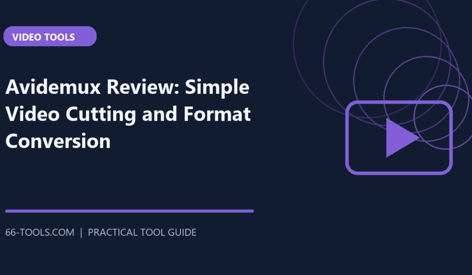 Avidemux Review: Simple Video Cutting and Format Conversion