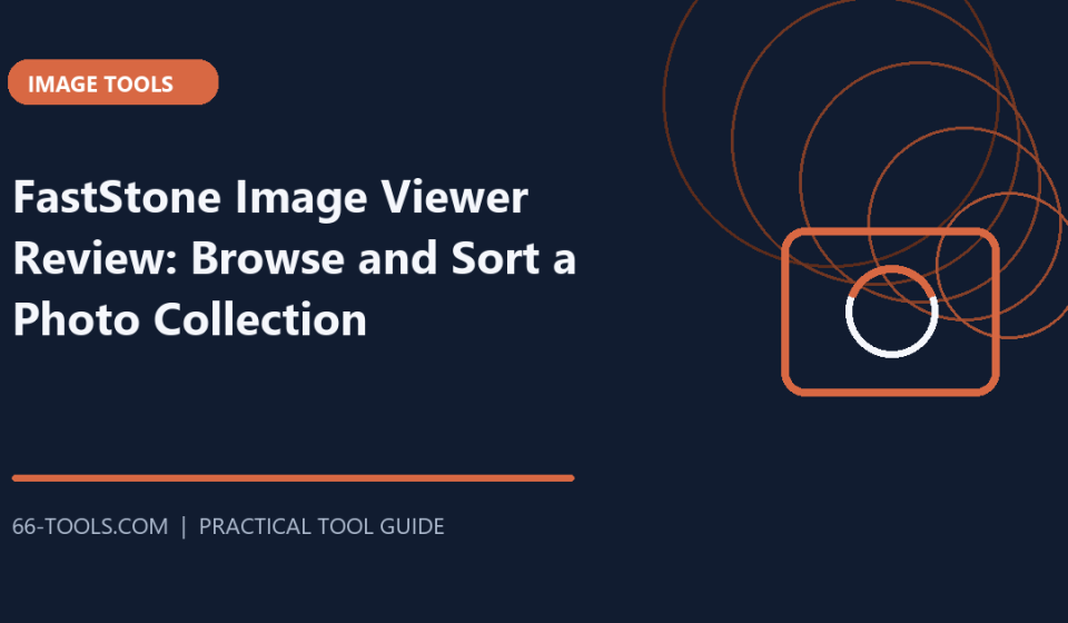 FastStone Image Viewer Review: Browse and Sort a Photo Collection