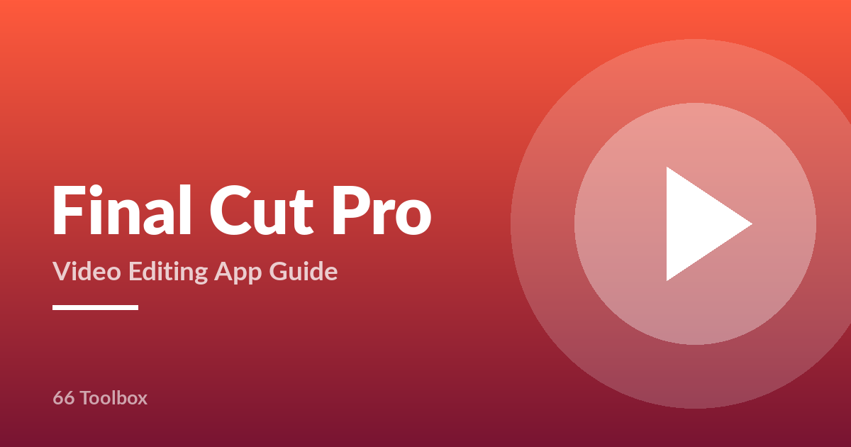 Final Cut Pro video editing app guide