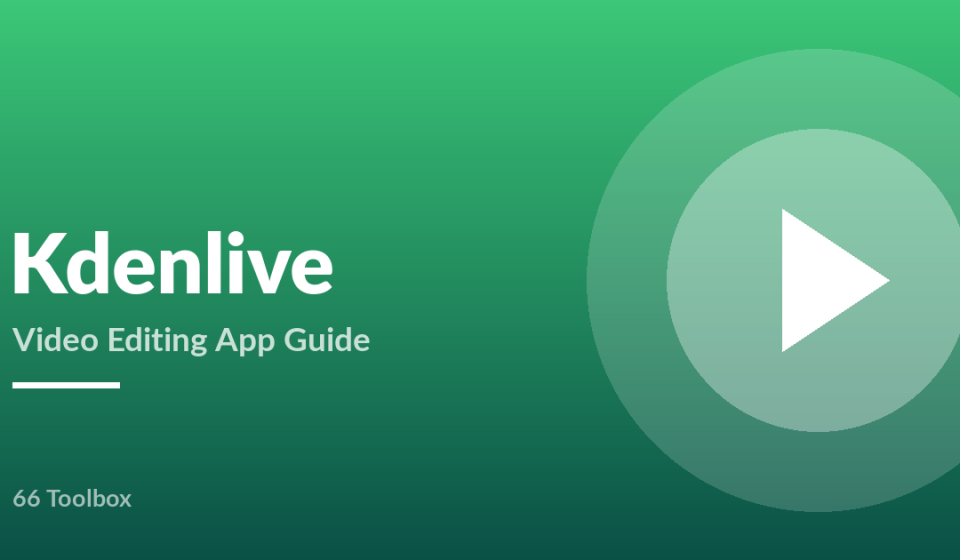Kdenlive video editing app guide