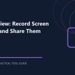Loom Review: Record Screen Tutorials and Share Them Quickly