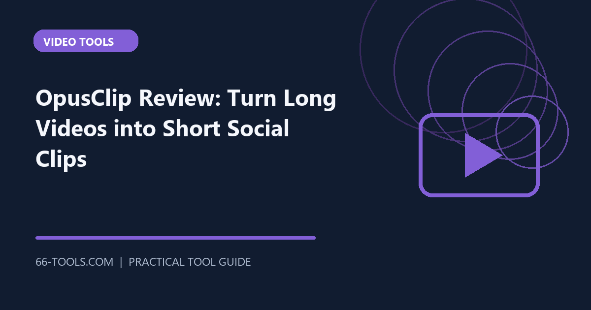 OpusClip Review: Turn Long Videos into Short Social Clips