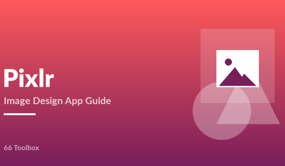 Pixlr image design app guide