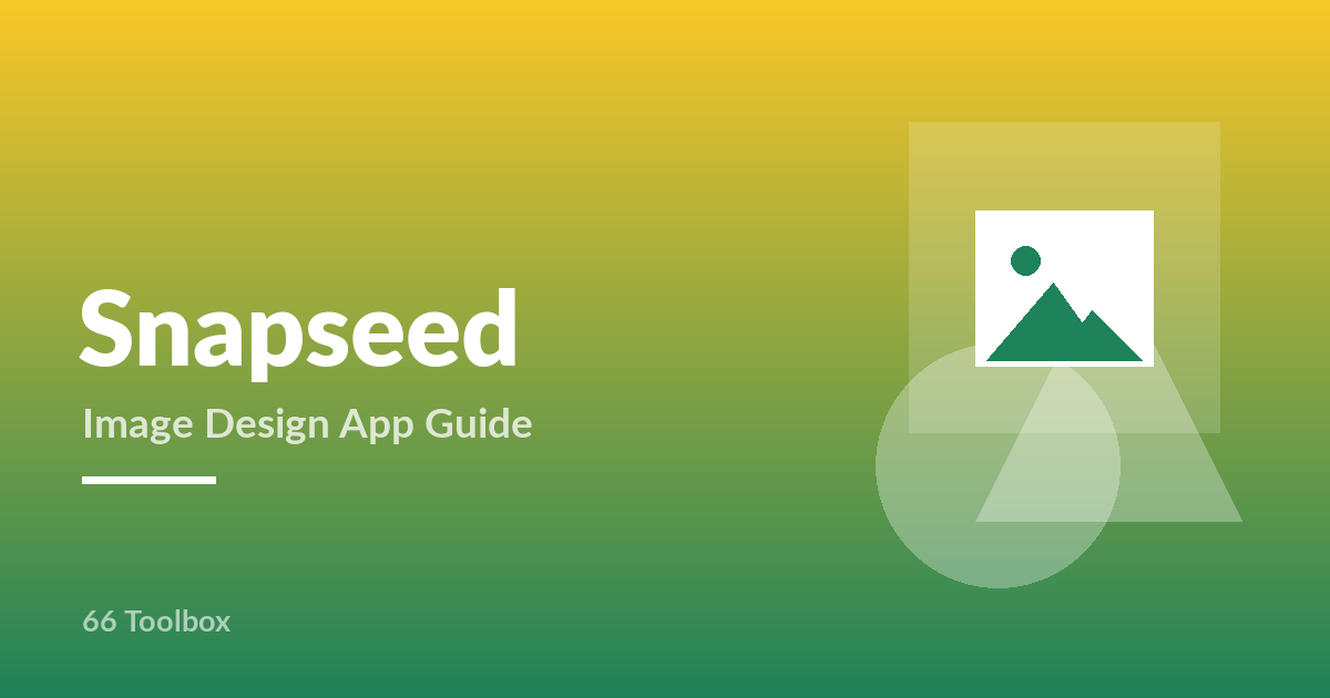 Snapseed image design app guide