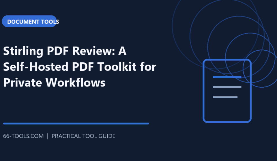 Stirling PDF Review: A Self-Hosted PDF Toolkit for Private Workflows