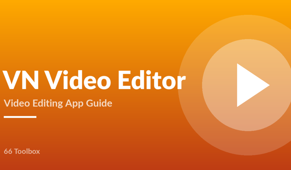 VN Video Editor video editing app guide