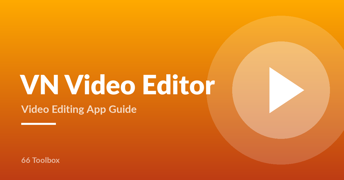 VN Video Editor video editing app guide
