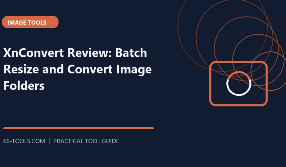 XnConvert Review: Batch Resize and Convert Image Folders